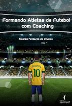 Livro - Formando atletas de futebol com coaching Livro - Formando atletas de futebol com coaching