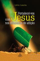 Livro - Fortalecei-vos com Jesus nos momentos de aflição