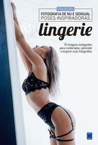 Livro - Fotografia de Nu e Sensual - Poses Inspiradoras: Lingerie