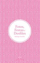 Livro - Fotos, Festas e Desfiles Livro - Fotos, Festas e Desfiles