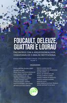 Livro - Foucault, Deleuze, Guattari e Lourau