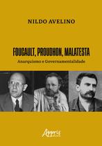 Livro - Foucault, Proudhon, Malatesta