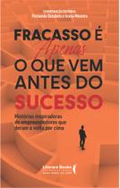 Livro - Fracasso é apenas o que vem antes do sucesso Livro - Fracasso é apenas o que vem antes do sucesso