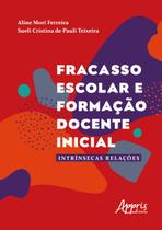 Livro - Fracasso escolar e formação docente inicial: intrínsecas relações Livro - Fracasso escolar e formação docente inicial: intrínsecas relações