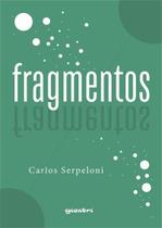 Livro Fragmentos De Carlos Serpeloni Editora Giostri