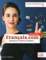 Livro - Français.com - Intermediaire - Livre de l´eleve + DVD-rom Livro - Français.com - Intermediaire - Livre de l´eleve + DVD-rom