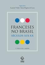 Livro - Franceses no Brasil: séculos XIX-XX -2ª Edição revista e ampliada