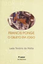 Livro - Francis Ponge, o objeto em jogo