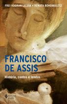 Livro - Francisco de Assis - História, contos e lendas Livro - Francisco de Assis - História, contos e lendas