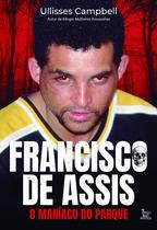 Livro - Francisco de Assis, o maníaco do parque Livro - Francisco de Assis, o maníaco do parque