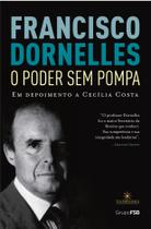 Livro - Francisco Dornelles – O poder sem pompa