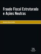 Livro - Fraude Fiscal Estruturada E Acoes Neutras