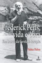 Livro - Frederick Perls, vida e obra Livro - Frederick Perls, vida e obra