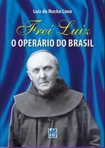 Livro - Frei Luiz - O Operario Do Brasil