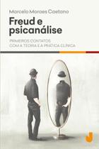 Livro - Freud e psicanálise: primeiros contatos com a teoria e a prática clínica