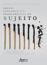 Livro - Freud, Foucault e a problemática do sujeito: o mal-estar na civilização em análise