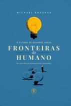 Livro - Fronteiras do humano Livro - Fronteiras do humano