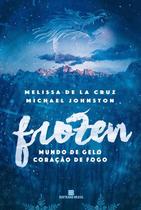 Livro - Frozen (Vol. 1 Mundo de gelo, coração de fogo)