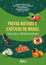 Livro - Frutas Nativas e Exóticas do Brasil Nutrição e Biodiversidade - Finalista Prêmio Jabuti Acadêmico 2025
