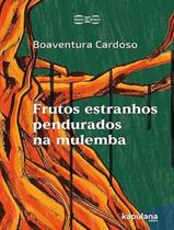 Livro - Frutos Estranhos Pendurados Na Mulemba