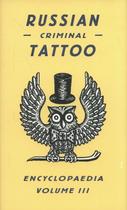 Livro Fuel Enciclopédia de Tatuagens Criminais Russas Volume III Livro Fuel Enciclopédia de Tatuagens Criminais Russas Volume III