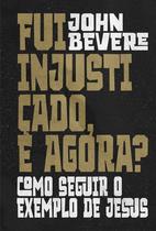 Livro - Fui injustiçado, e agora? Livro - Fui injustiçado, e agora?