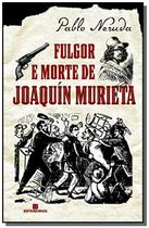 Livro - FULGOR E MORTE DE JOAQUÍN MURIETA