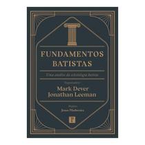 Livro Fundamentos Batistas Uma análise da eclesiologia batista Livro Fundamentos Batistas Uma análise da eclesiologia batista