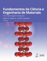 Livro - Fundamentos da Ciências e Engenharia de Materiais - Uma Abordagem Integrada Livro - Fundamentos da Ciências e Engenharia de Materiais - Uma Abordagem Integrada