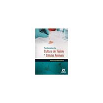 Livro - Fundamentos da Cultura de Tecido e Células Animais - Rebello BF - Rúbio