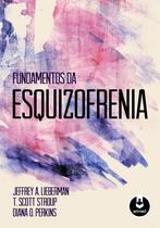 Livro - Fundamentos da Esquizofrenia Livro - Fundamentos da Esquizofrenia