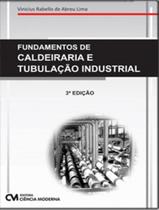 Livro - Fundamentos De Caldeiraria E Tubulacao Industrial - 3ª Ed