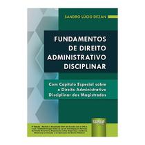 Livro - Fundamentos De Direito Administrativo Disciplinar - Dezan - Juruá