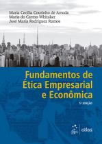 Livro - Fundamentos de ética empresarial e econômica Livro - Fundamentos de ética empresarial e econômica
