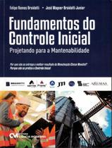 Livro - Fundamentos Do Controle Inicial - Projetando Para A Mantenabilidade (Primeira Edicao, 2024)