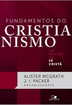 Livro Fundamentos Do Cristianismo Alister Mcgrath J. Packer - VIDA NOVA