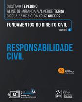 Livro - Fundamentos do Direito Civil - Vol. 4 - Responsabilidade Civil - 5ª Edição 2024 Livro - Fundamentos do Direito Civil - Vol. 4 - Responsabilidade Civil - 5ª Edição 2024