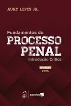 Livro - Fundamentos Do Processo Penal - Introdução Crítica - 11ª Edição 2025