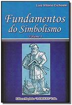 Livro - Fundamentos Do Simbolismo Vol. I - Maconica Trolha