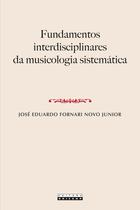 Livro - FUNDAMENTOS INTERDISCIPLINARES DA MUSICOLOGIA SISTEMÁTICA