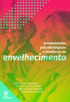 Livro - Fundamentos Psicobiológicos e Bioéticos no Envelhecimento