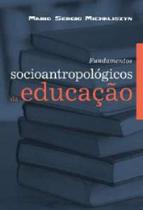 Livro - Fundamentos socioantropológicos da educação