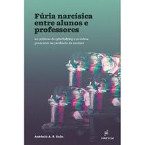Livro - Fúria narcísica entre alunos e professores Livro - Fúria narcísica entre alunos e professores