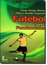 Livro - Futebol e seus Fundamentos - Martins