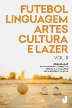 Livro - Futebol, linguagem, artes, cultura e lazer