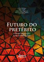 Livro - Futuro do pretérito: o Brasil segundo suas constituições