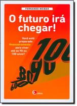 Livro - Futuro ira chegar!