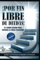Livro FY EDITORES Por Fin Libre De Deudas (Edição em espanhol) Livro FY EDITORES Por Fin Libre De Deudas (Edição em espanhol)