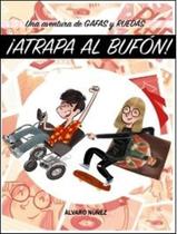Livro - Gafas Y Ruedas (A1-A2) - Atrapa Al Bufon! Livro - Gafas Y Ruedas (A1-A2) - Atrapa Al Bufon!