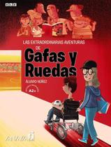 Livro - Gafas Y Ruedas (A2+) - Las Extraordinarias Aventuras De Gafas Y Ruedas